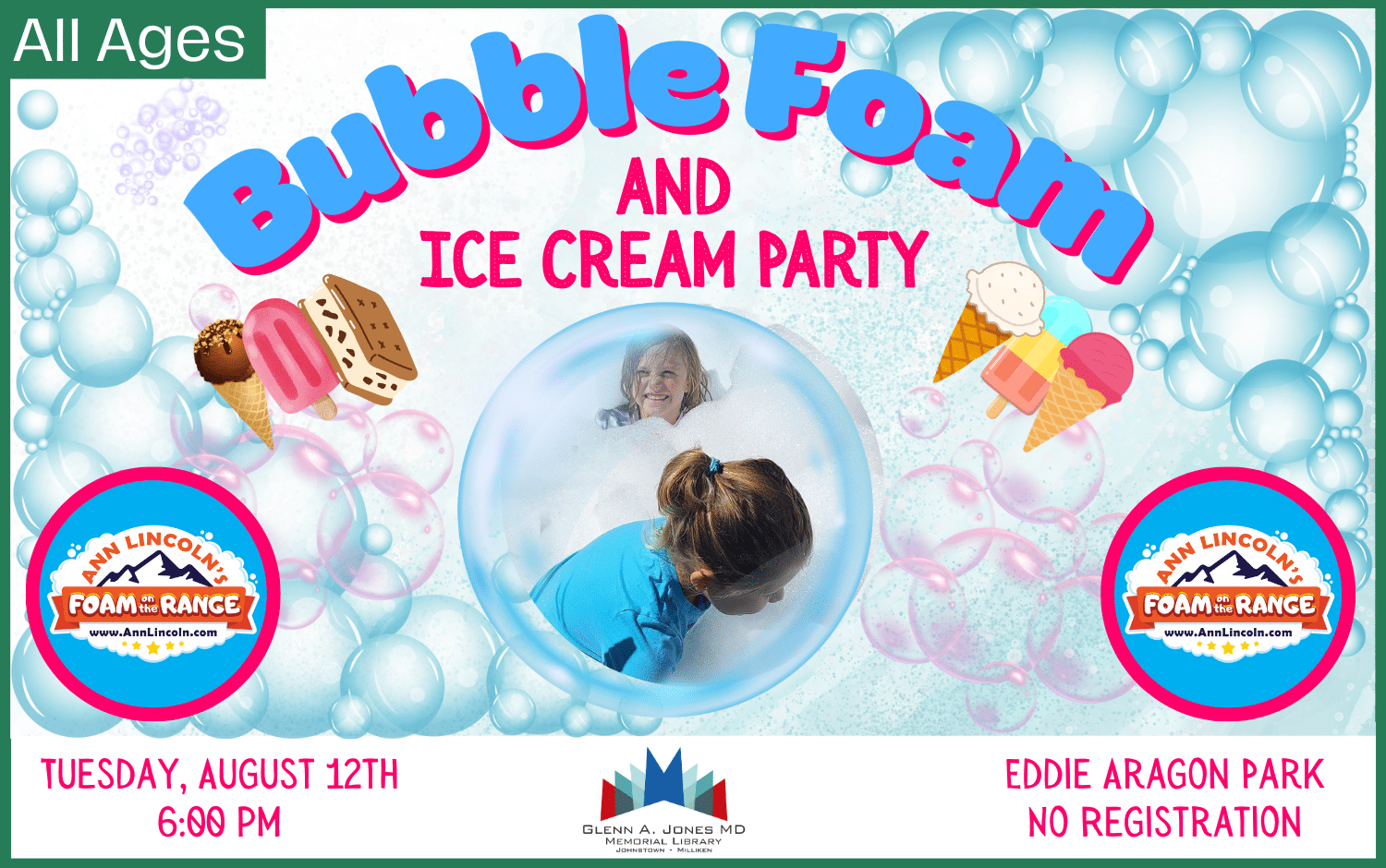 Bubble Foam and Ice Cream Party. August 12th @ 6pm at the Eddie Aragon Park in Johnstown. No Registration