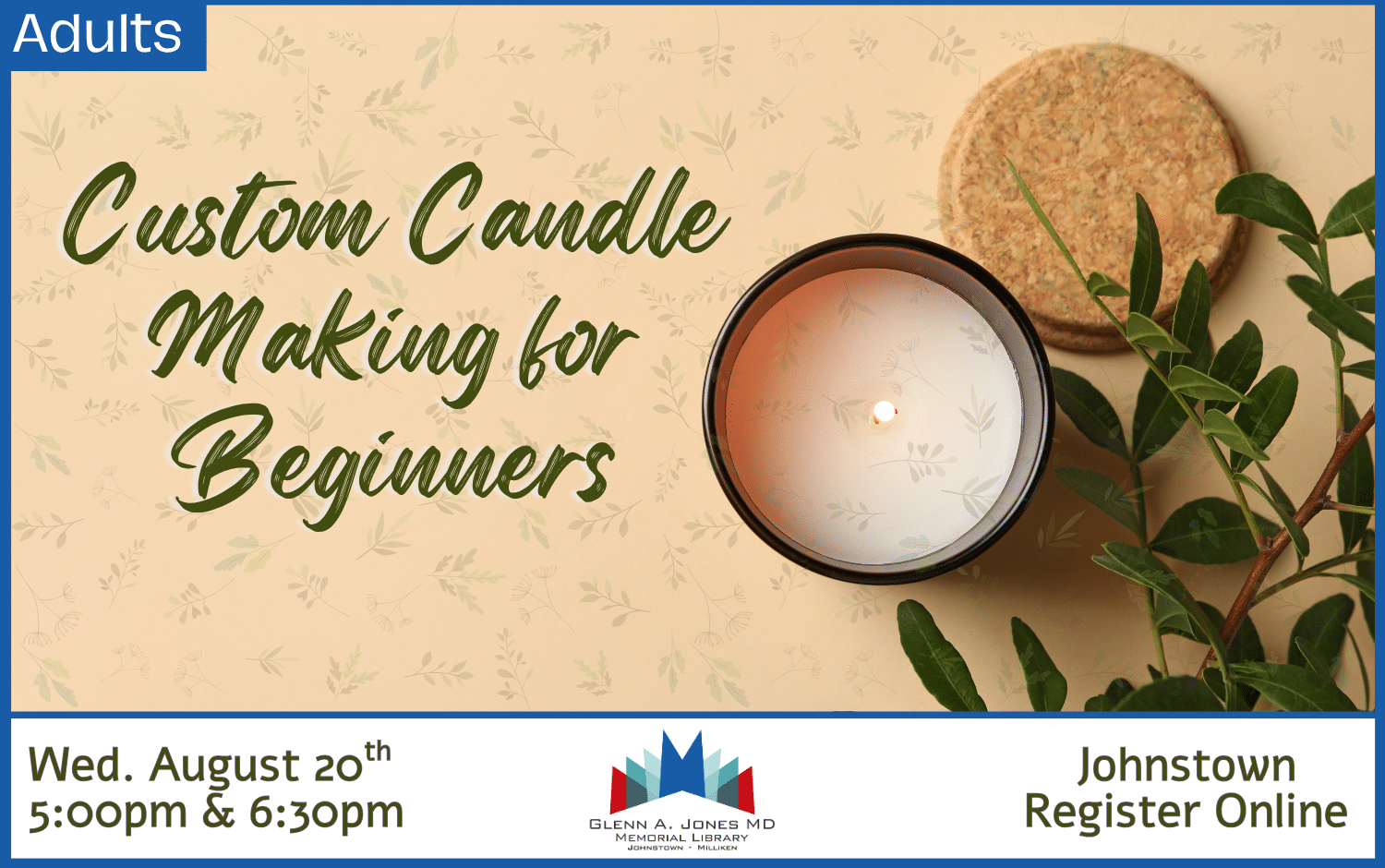 Adult Candle Making Class. August 20th @ 5pm and 6:30 pm. Register Online.