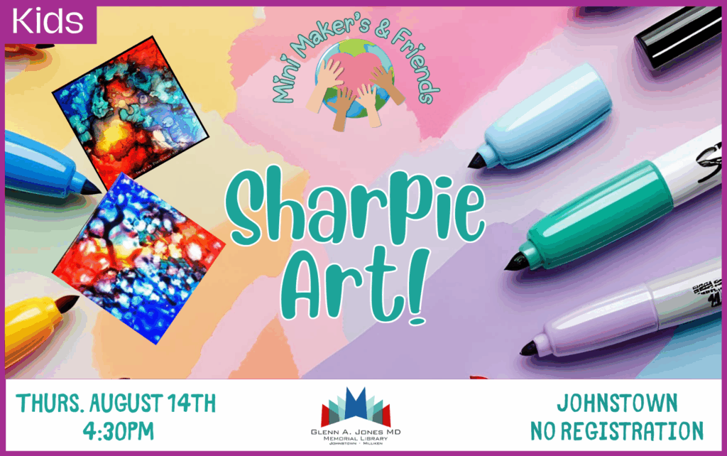 Sharpie Art for Kids. Thursday, August 14th @ 4:30pm in Johnstown. No Registration.