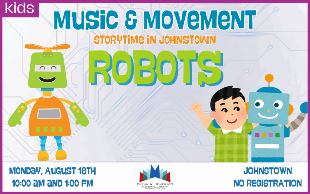 Music & Movement Robot Storytime on Monday, August 18th. 10am or 1pm.