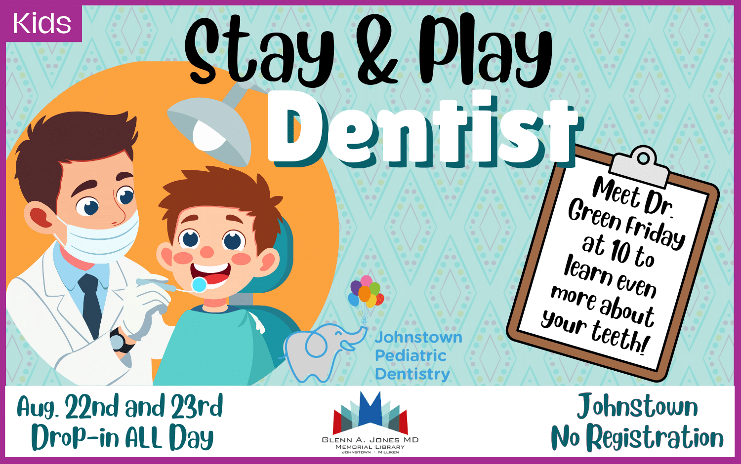 Dentist Stay & Play August 22nd and August 23rd