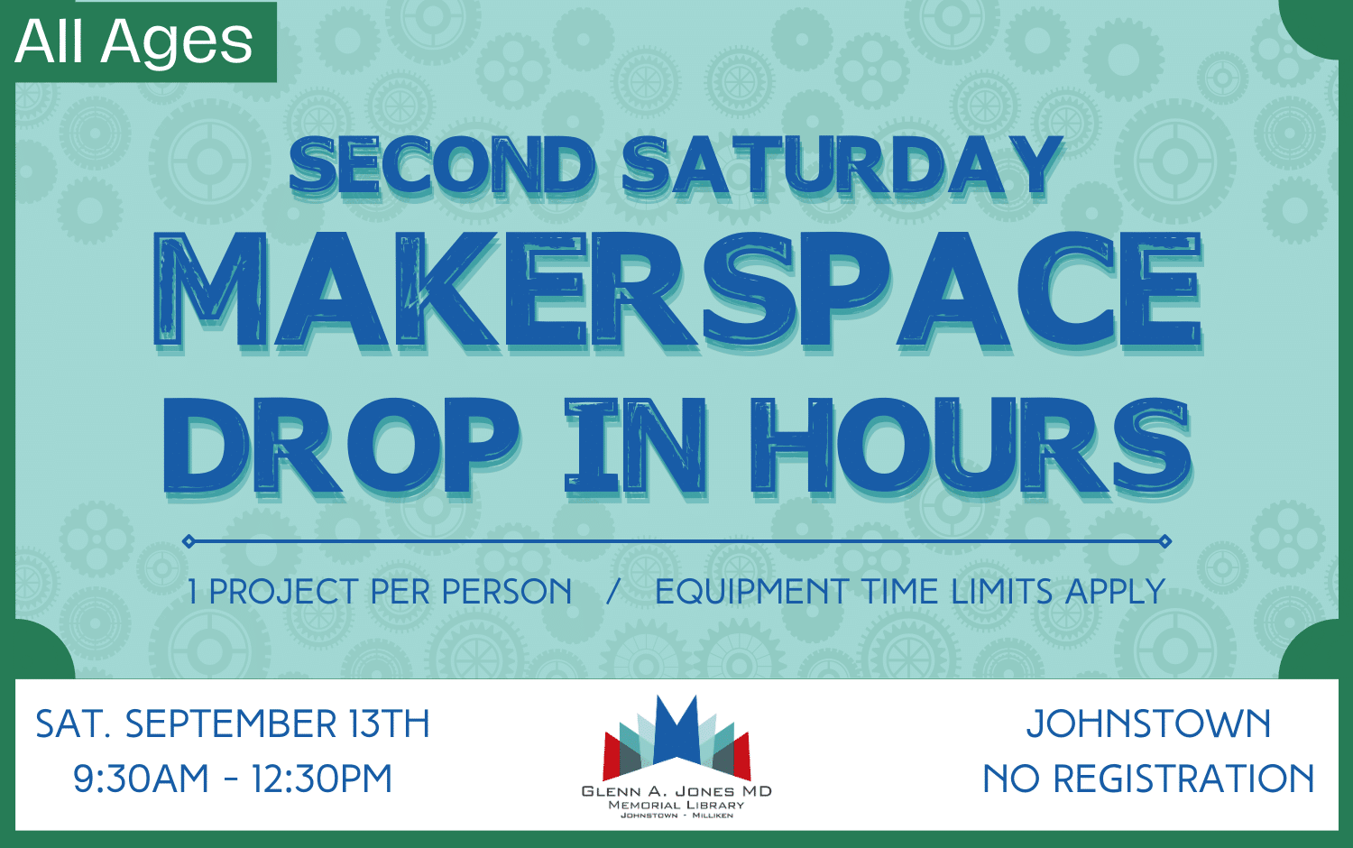 Makerspace Drop-in Hours. September 13th from 9:30am -12:30pm