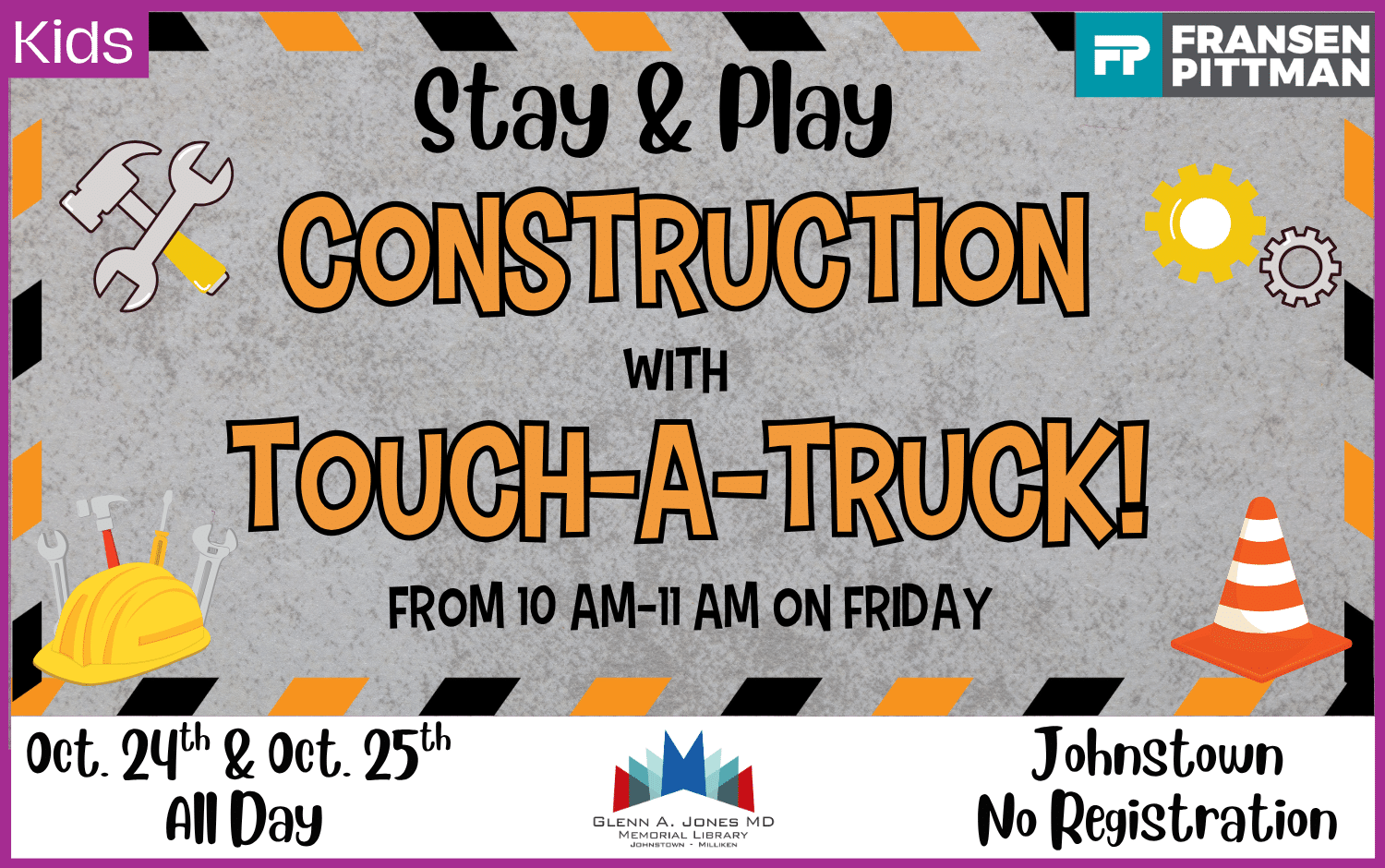 Stay & Play with construction Touch a Truck. October 24th and 25th All Day