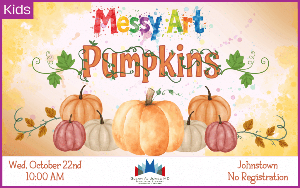 Pumpkin Messy Art. October 22nd @ 10am in Johnstown.
