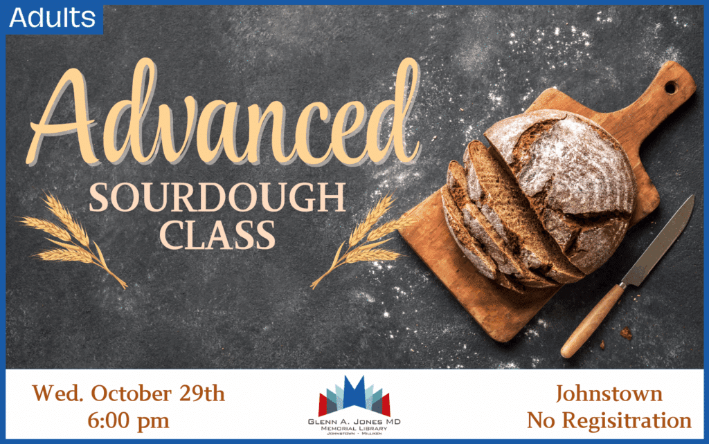 Advanced Sourdough Class. Wednesday, October 29th @ 6pm. No registration.