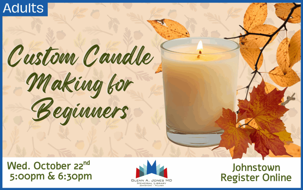 October Candle Making for Adults. Wednesday, October 22nd @ 5pm and 6:30 pm. Register Online.