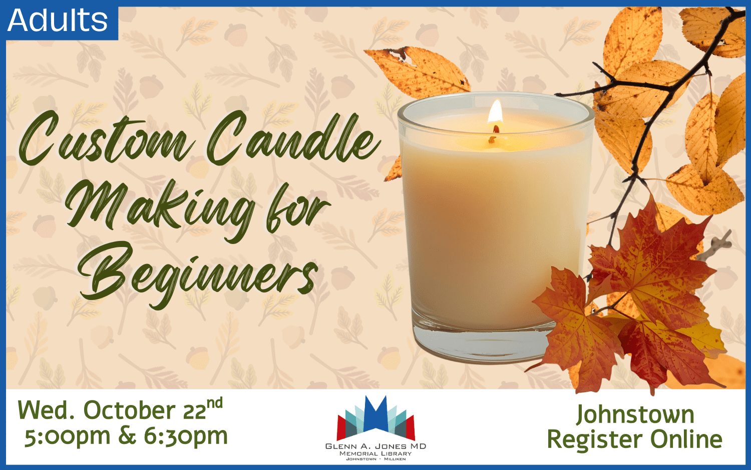 October Candle Making for Adults. Wednesday, October 22nd @ 5pm and 6:30 pm. Register Online.
