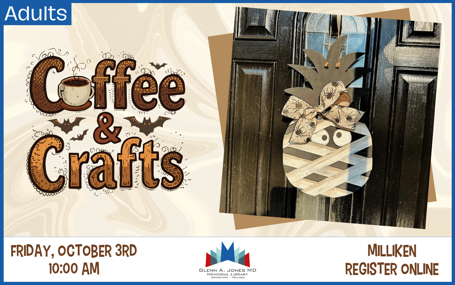 Make a Pineapple Mummy Craft in Milliken at Coffee & Crafts. October 3rd @ 10am.