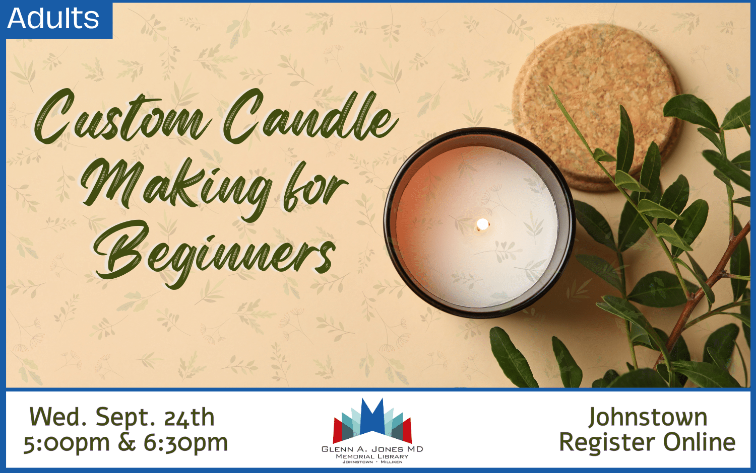 Custom make your own candle. September 24th @ 5pm and 6:30pm. Register Online.