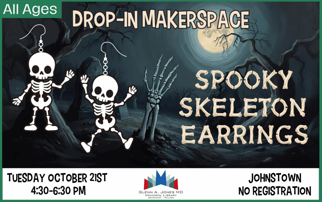 Drop-in the Makerspace to make Spooky Skeleton Earrings. Tuesday, October 21st from 4:30-6:30pm.