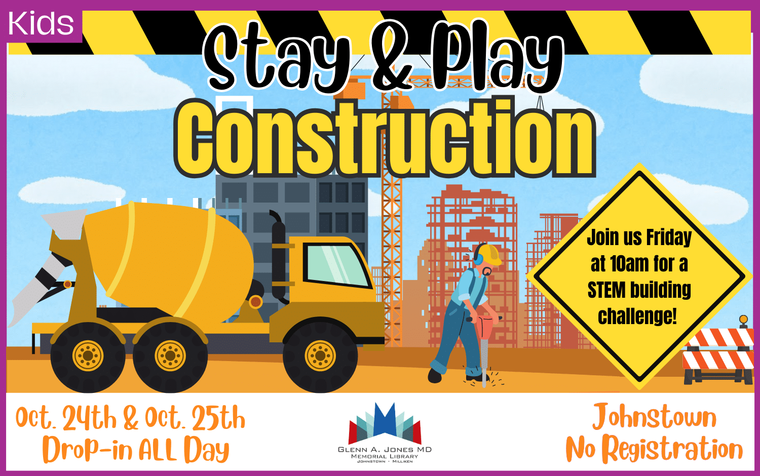 Construction Stay & Play. October 24th and 25th. Join in Friday @ 10am for a construction STEM activity.