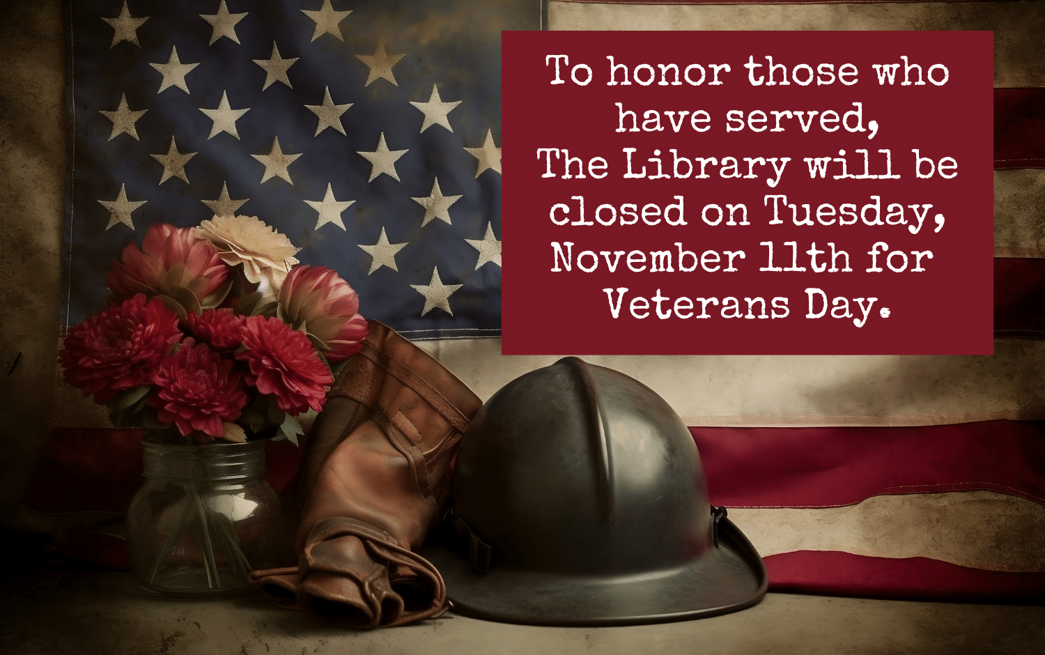 The Library will be closed on Tuesday, November 11th for Veterans Day.