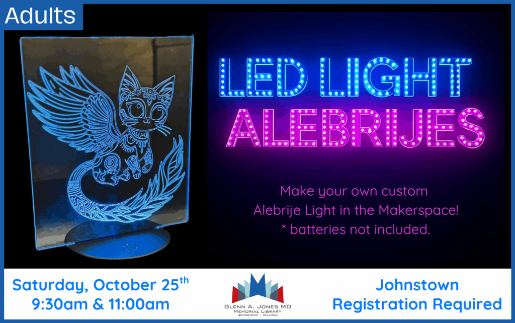 Make a light-up acrylic board in the Makerspace. October 25th @ 9:30 and 11:00 am. Register Online.