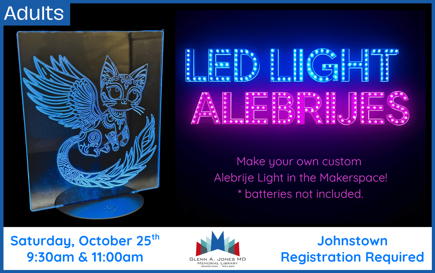 Make a light-up acrylic board in the Makerspace. October 25th @ 9:30 and 11:00 am. Register Online.