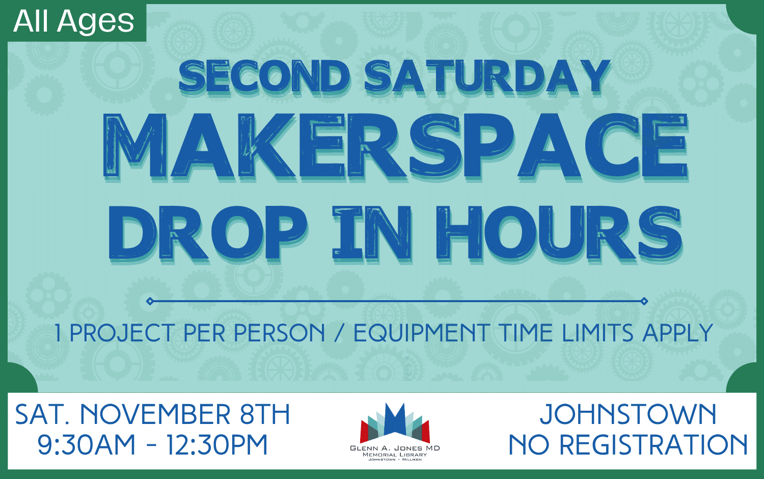 Drop-in the Makerspace for open hours. Saturday, November 8th from 9:30am -12:30pm. No Registration.