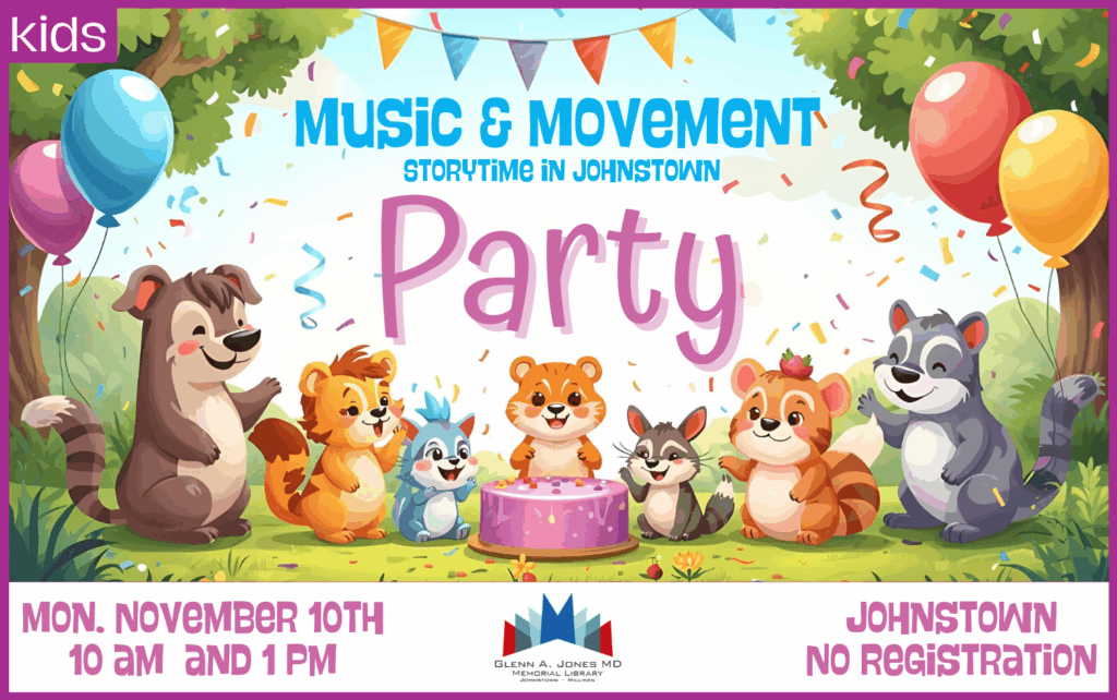 Party! Music and Movement Storytime. Monday, November 10th. 10am and 1pm. No Registration.