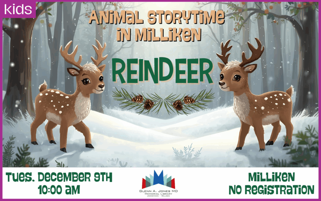 Reindeer Storytime In Milliken. December 9th @ 10am. No Registration.