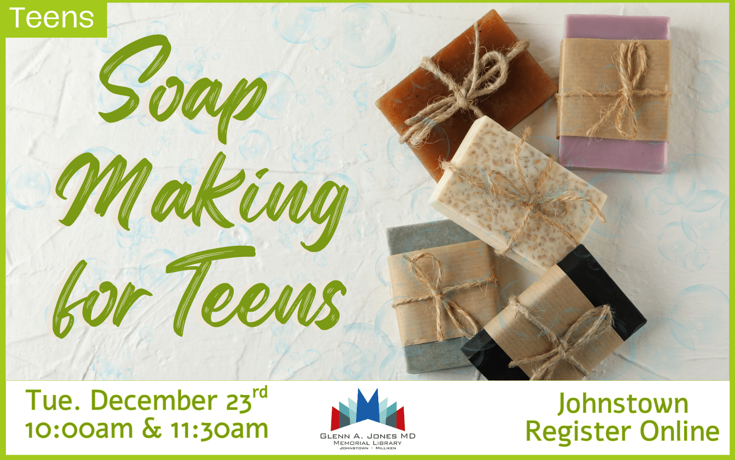 Teen Soap Making. Tuesday, December 23rd 10:00 am and 11:00 am. Register Online