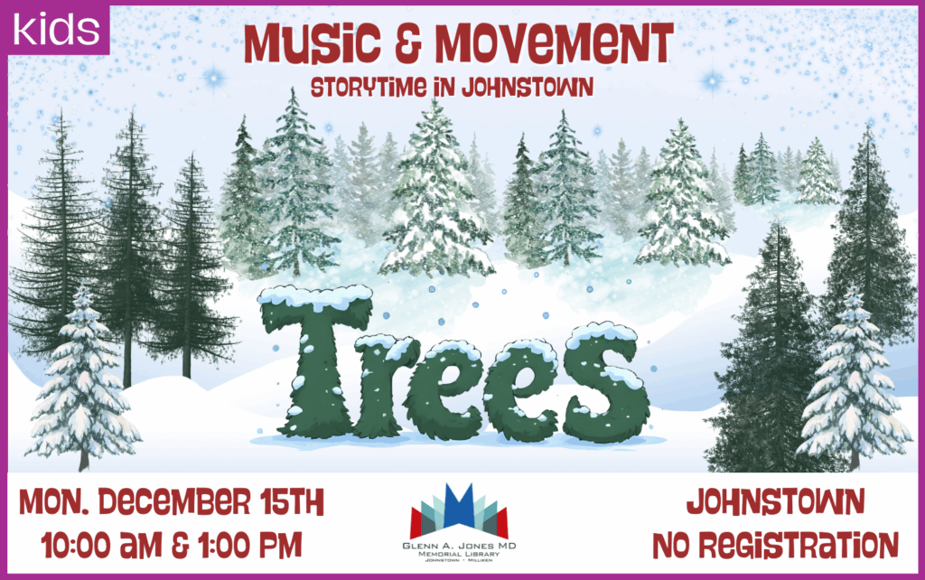 Trees Music and Movement Storytime. December 15th @ 10am or 1pm. No registration