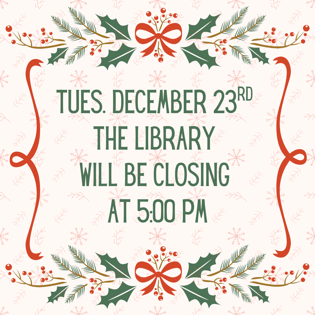 Early Closure on Dec. 23rd @ 5pm.