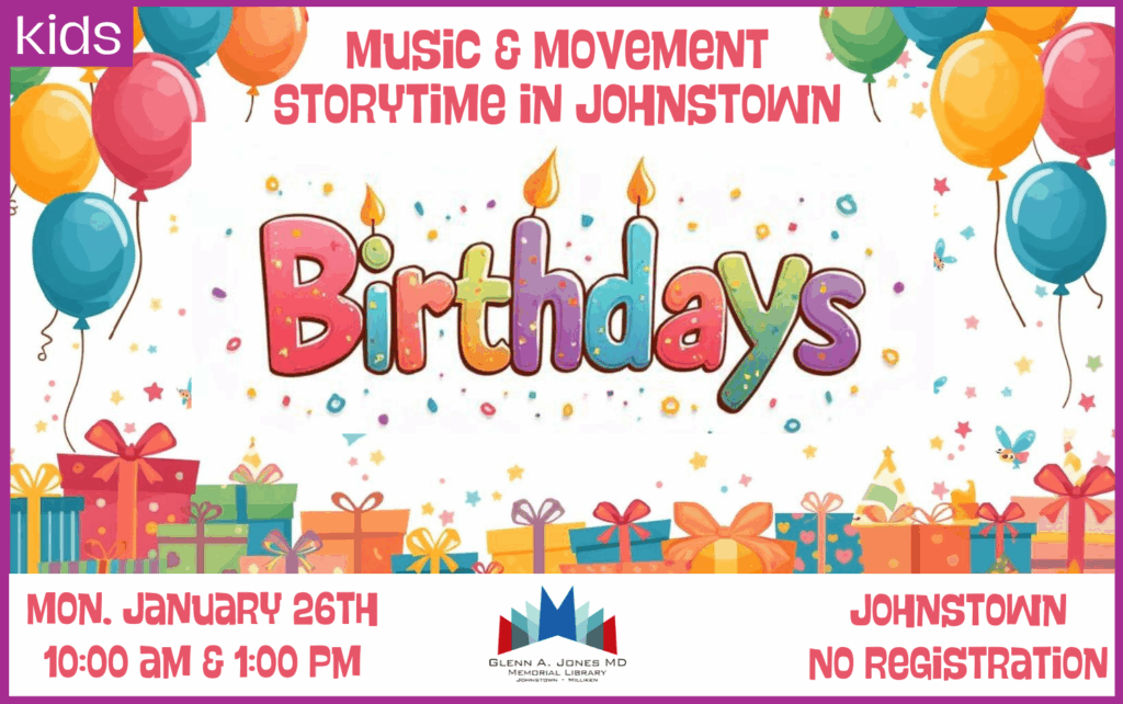 Music and Movement Storytime: Birthdays. January 26th @ 10am and 1pm.