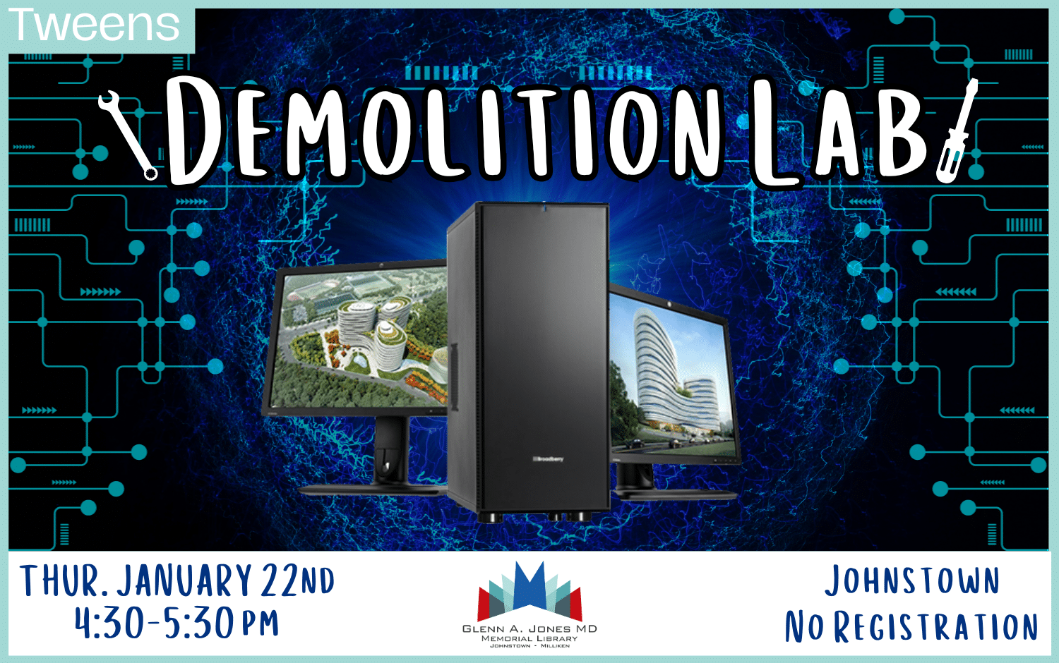 Tween Demolition Lab. Jan. 22nd @ 4:30 pm. Drop in while supplies last.
