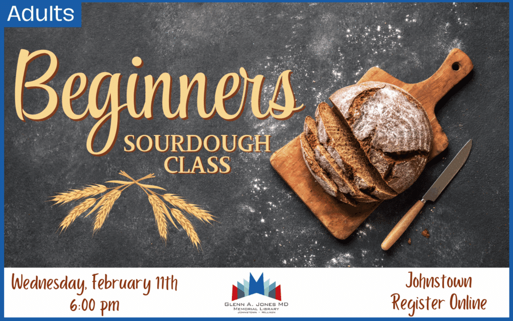 Beginners Sourdough Class. February 11th @6 pm. Register Online.