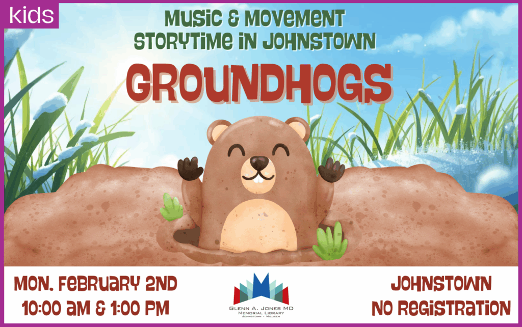 Groundhog themed Music and Movement Storytime. Monday, Feb. 2nd 10 am and 1 pm.