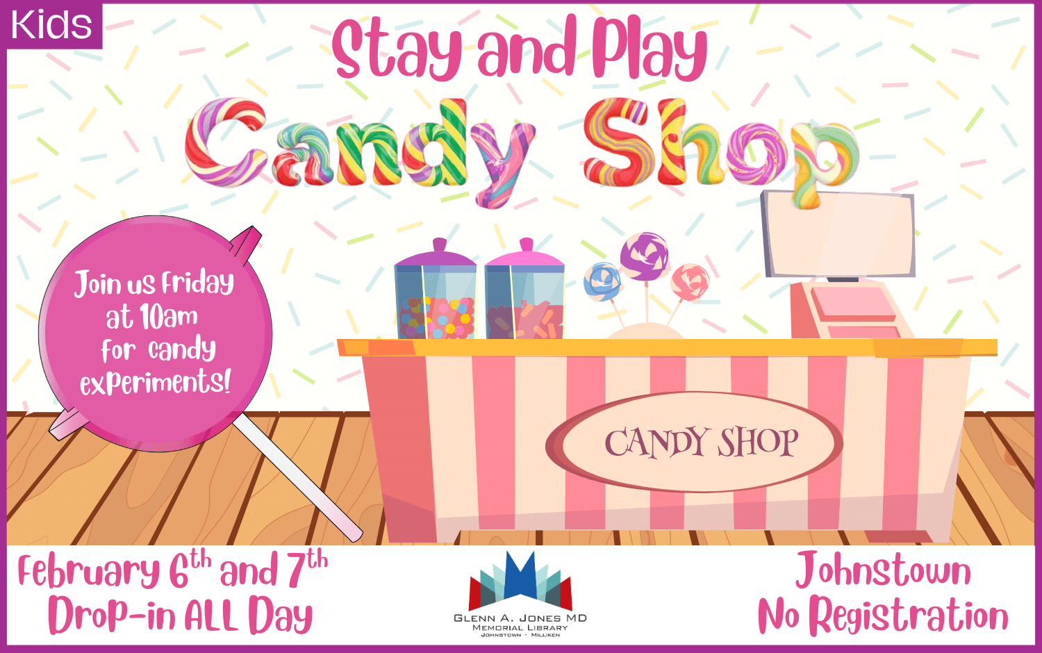 Candy Shop Stay and Play. Feb. 6th & 7th. Drop-in all day.