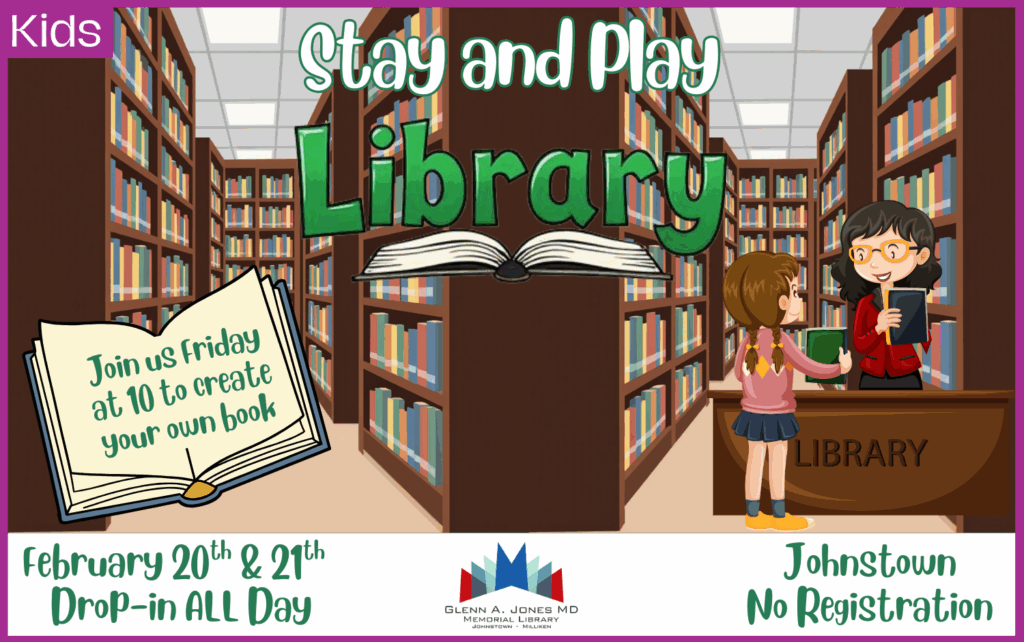 Library Stay & Play Feb. 20th and Feb 21st. Drop in all day.