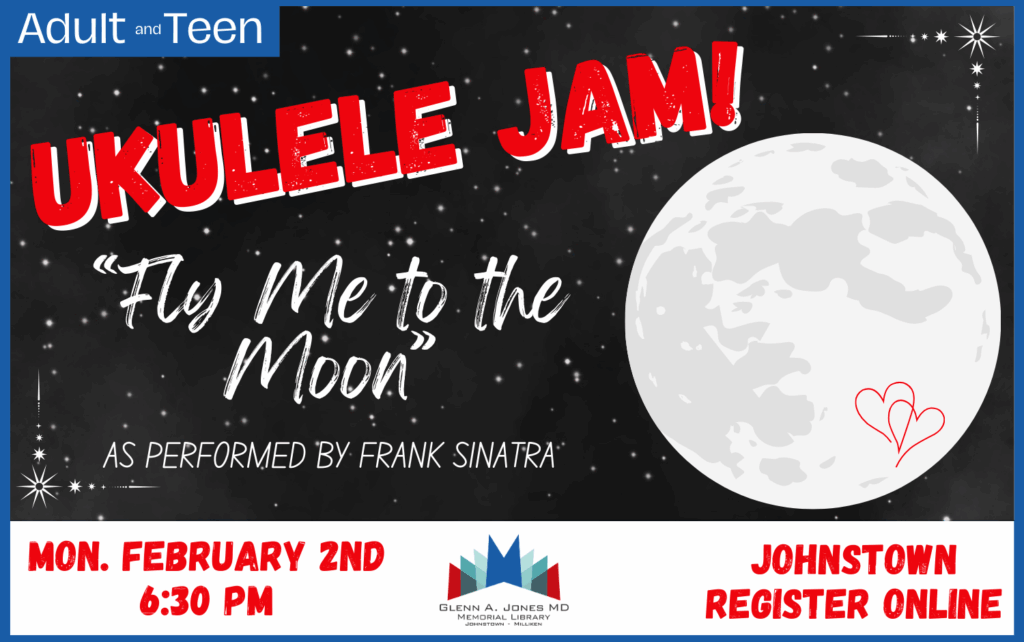 "Fly Me to the Moon" Ukulele Jam. Feb. 2nd @ 6:30 pm. Register Online