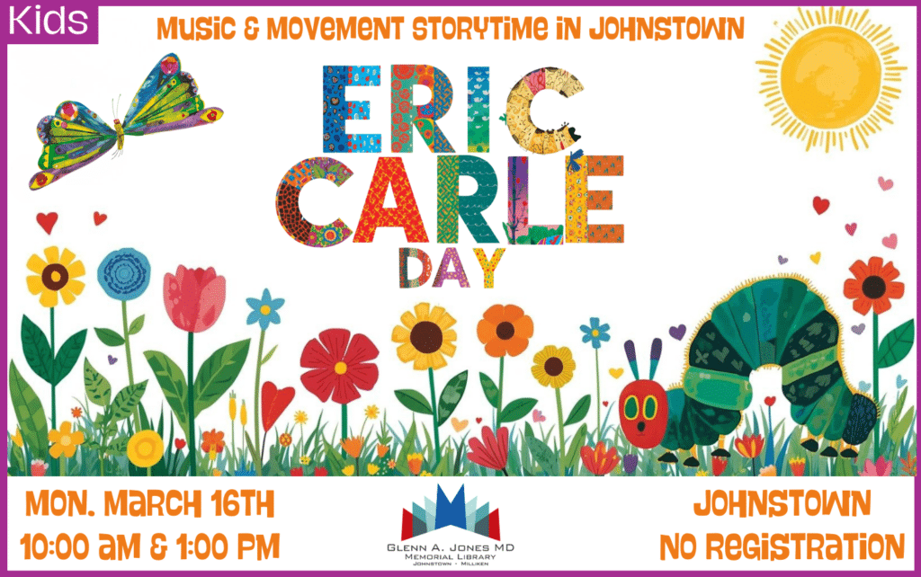 Eric Carle Day Music & Movement Storytime. March 16th @ 10am and 1pm.