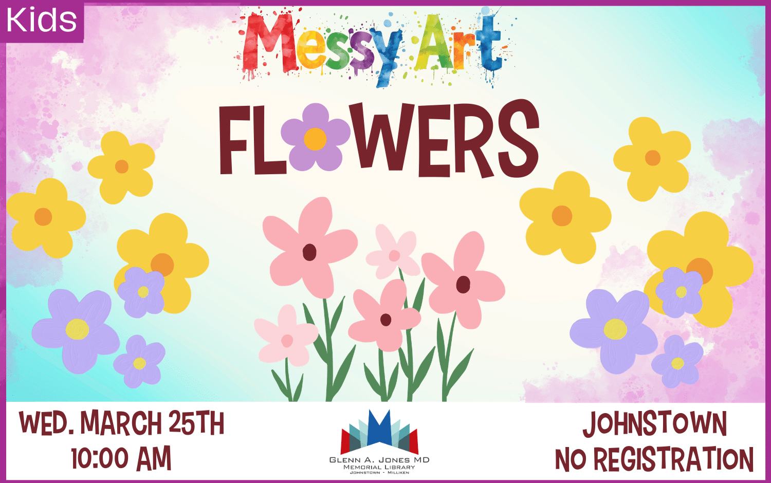 Flowers @ Messy Art. March 25th @ 10am.
