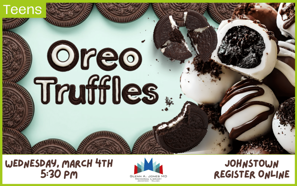 Teens will learn how to make Oreo Truffles. March 4th @ 5:30 pm. Register Online.