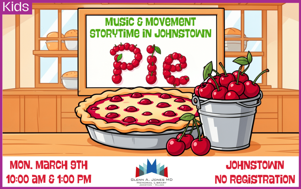 Pie Music and Movement Storytime. March 9th @ 10am and 1pm.