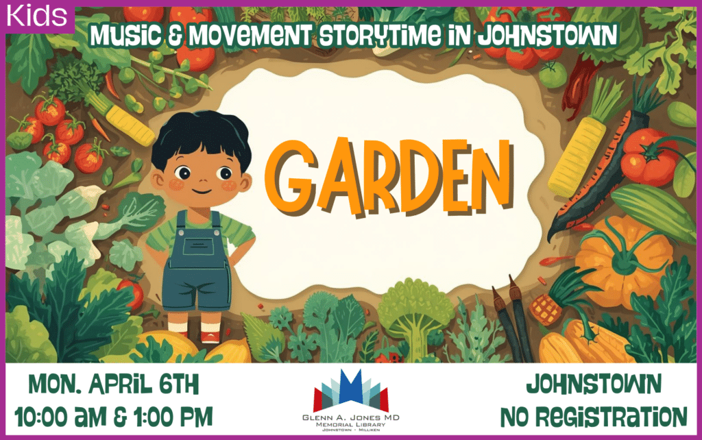 Garden Music & Movement Storytime. April 6th @ 10 am and 1 pm