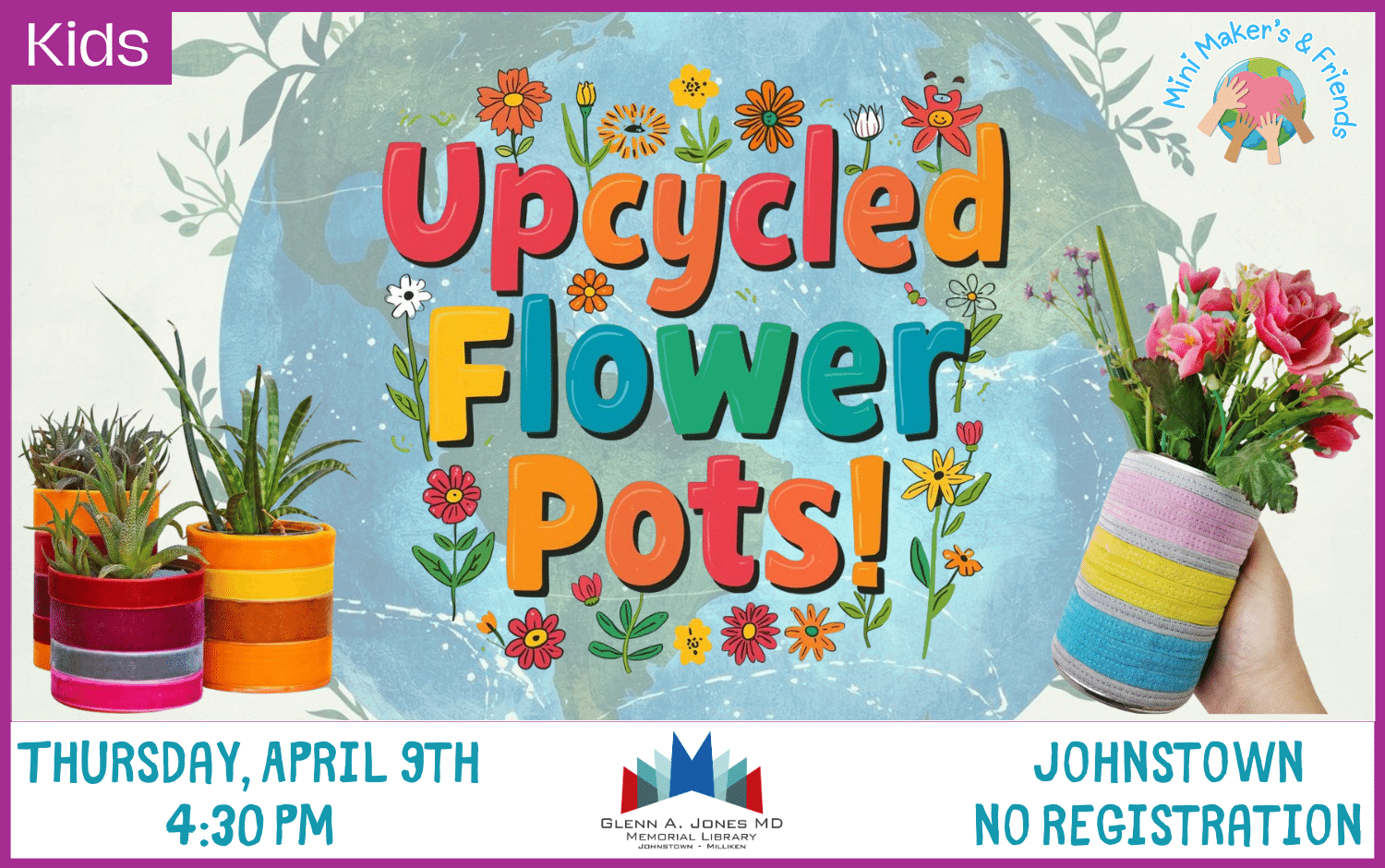 Make upcycled Pots for earth day. April 9th @ 4:30 pm. No Registration.