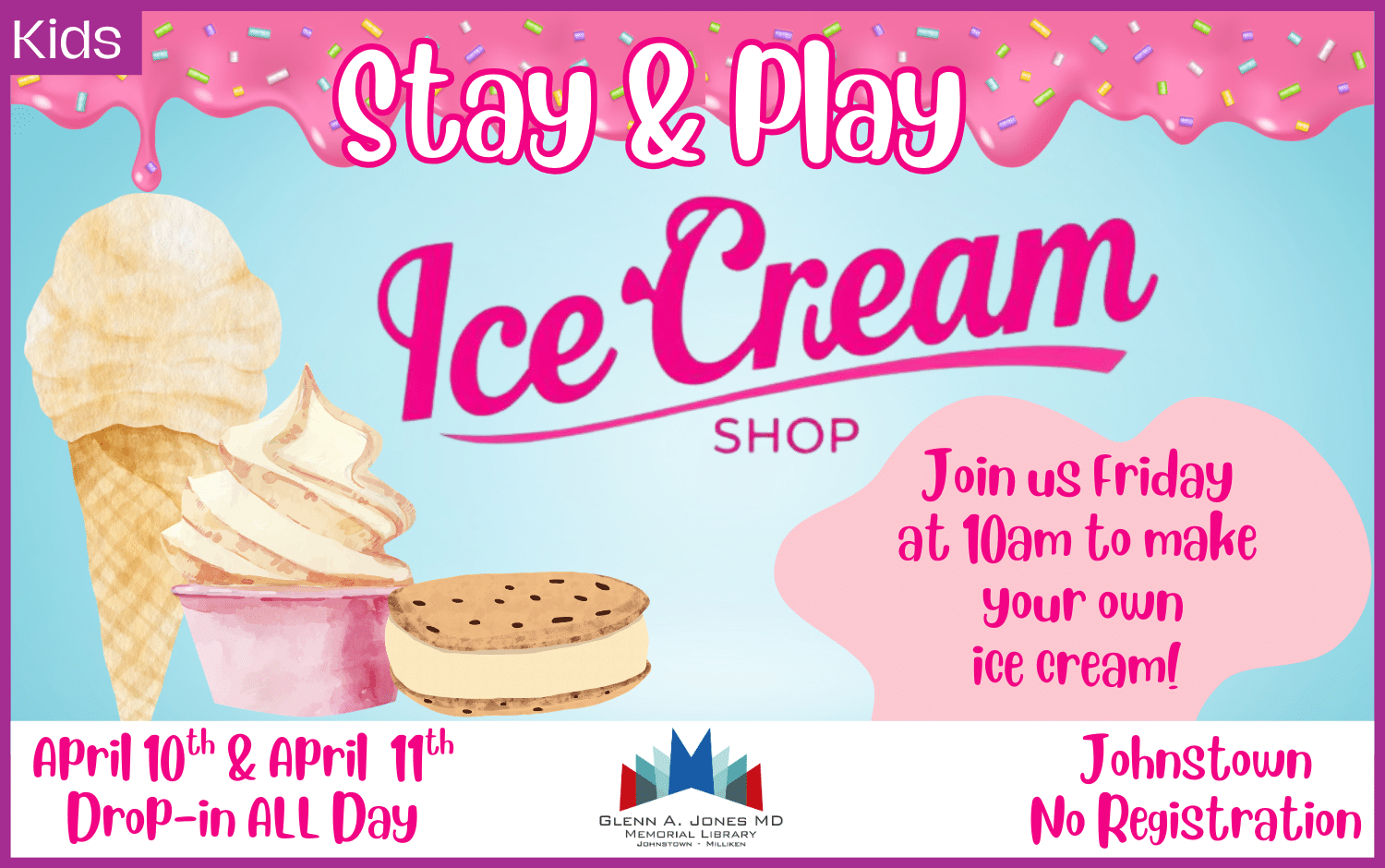 Ice Cream Stay & Play. April 10th & April 11th. Drop in all day.